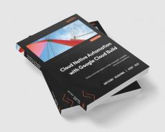 Cloud Native Automation with Google Cloud Build