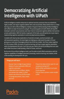 Democratizing Artificial Intelligence with UiPath