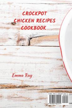 Crock Pot Chicken Recipes Cookbook: +60 Quick & Easy Recipes and Dishes to Stay Healthy and Find Your Well-Being