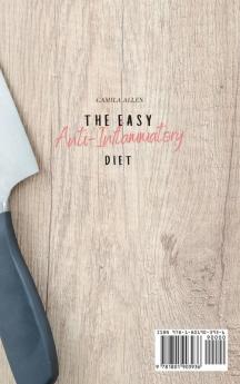 The Easy Anti-Inflammatory Diet: Simple and Fast Recipes for a Healthy Life