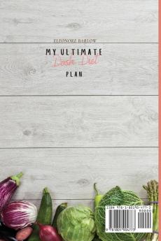 My Ultimate Dash Diet Plan: 50 Easy and Balanced Recipes for Your Health