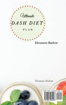 Ultimate Dash Diet Plan: Delicious Recipes to Lower Blood Pressure and Improve Your Health