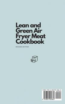 Lean and Green Air Fryer Meat Cookbook: An Innovative Diet Plan to Stay Fit and Healthy