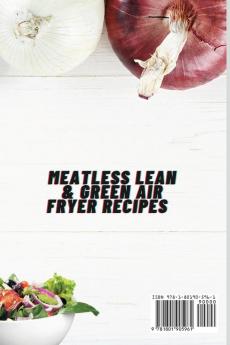 Meatless Lean and Green Air Fryer Recipes: A Complete Cookbook Full of Yummy Meatless Dishes