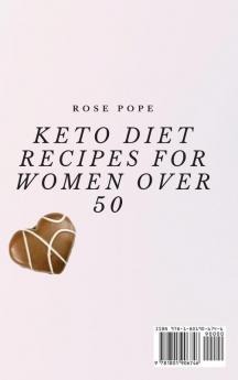 Keto Diet Recipes for Women Over 50: 50 Simply and Tasty Recipes for Your Sweet Moments of Relax