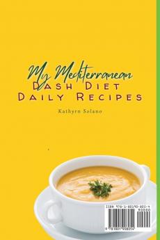 My Mediterranean Dash Diet Daily Recipes: A Set of Tasty and Affordable Recipes for Your Mediterranean Dash Diet Meals