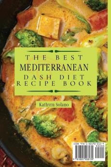 The Best Mediterranean Dash Diet Recipe Book: A Set of Mouth-Watering Recipes for Delicious Mediterranean Dash Diet Meals