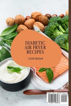 Diabetic Air Fryer Recipes: Prepare Delicious Easy-to-Make Recipes to Boost Your Energy and Health