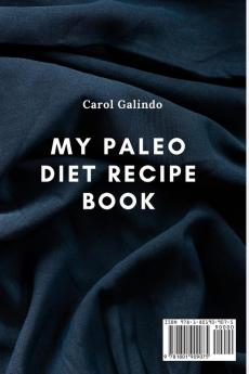 My Paleo Diet Recipe Book: Easy & Healthy Recipes to Make Unforgettable Dishes