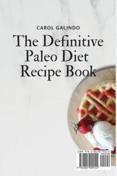 The Definitive Paleo Diet Recipe Book: Boost your Metabolism and Enjoy your Meals with Incredibly Tasty Paleo Diet Dishes