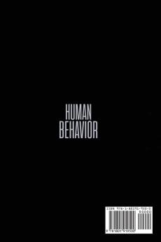 Human Behavior: Human Behavioral Psychology and the Best Techniques of Body Language. Learn the Mysteries behind the Words