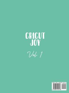 Cricut Joy: The Complete Guide to Master Your Cricut Joy Machine