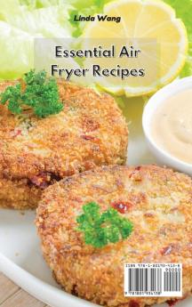 Essential Air Fryer Recipes: Most Wanted Easy and Mouthwatering Recipes for a Healthier Lifestyle