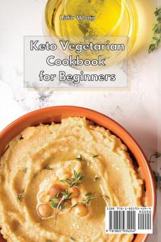 Keto Vegetarian Cookbook for Beginners: Easy to Make and Delicious Low-Carb High-Fat Vegetarian Recipes to Lose Weight