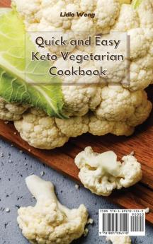 Quick and Easy Keto Vegetarian Cookbook: Lose Weight and Feel Great with Fast and Easy to Do Ketogenic Vegetarian Recipes