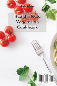 Healthy Keto Vegetarian Cookbook: Lose Weight and Feel Great with these Easy to Cook Plant-Based Keto Vegetarian Recipes