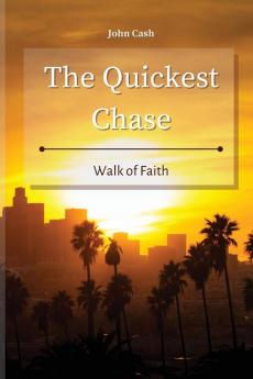 The Quickest Chase: Walk of Faith