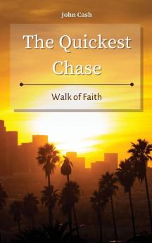 The Quickest Chase: Walk of Faith