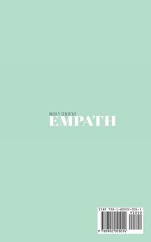 Highly Sensitive Empath: A Complete Beginners Guide to Proven Strategies For Stopping on Being Too Emotional As a Highly Sensitive Person. Remove ... Fear and Anxiety Through Psychic Empathy