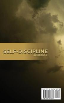 Self-Discipline Guidebook: A How-To Guide To Stop Procrastination And Achieve Your Goals And Build Daily Goal-Crushing Habits. How To Build Mental Toughness And Focus To Achieve Your Goals