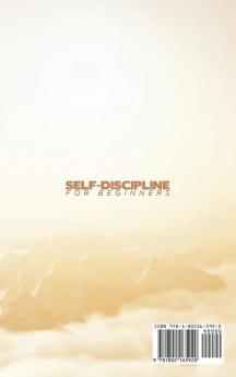 Self-Discipline for Beginners: Build strength and start practicing motivational exercise good habits and achieve your goals