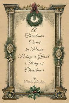 A Christmas Carol  in Prose  Begin A Ghost  Story of Christmas
