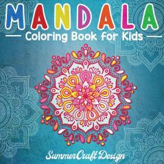 Mandala Coloring Book for Kids: Easy and Fun Mandala designs to color. Perfect for Kids Teens and Adults who want to start the world of mandalas.