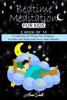 Bedtime Meditation: A collection of stories for children to relax and sleep and have sweet dreams: 2 (Bedtime Stories)