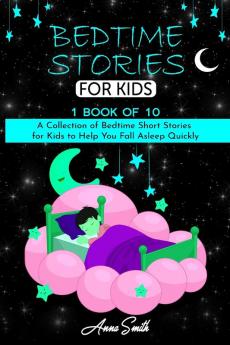 Bedtime Stories: A Collection of Bedtime Short Stories for Kids to Help You Fall Asleep Quickly.: 1