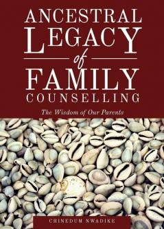 Ancestral Legacy of Family Counselling