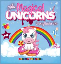 Cutie Magical Unicorns Coloring book for girls 6-12: An Adorable children's activities and coloring book full of cutie and magical unicorns.