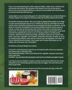 The Effortless Juicing for Weight Loss: Quick & Easy Delicious Juicing Recipes to Burn Fat Loss Weight and Boost Energy