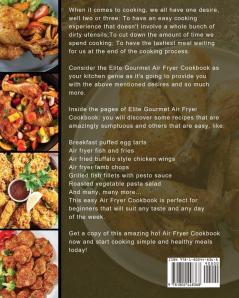 The Essential Elite Gourmet Air Fryer Cookbook: 200 Quick Air Fryer Recipes That Will Make Your Life Easier