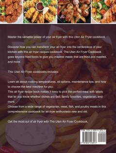 The Ultimate Uten Air Fryer Cookbook: Amazingly Easy Recipes to Fry and Roast