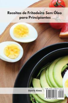 Receitas de Fritadeira Sem Oleo para Principiantes: 100 Receitas Saborosas para o Dia a Dia. Air Fryer Cookbook (Portuguese Edition)