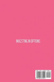 Investing in Options: Most Effective Strategies For Investing In Options And Generate A Consistent Cash Flow