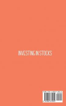 Investing in Stocks: An Essential Investment Guide For Beginners To Learn The Basics Of Trading In The Stock Market