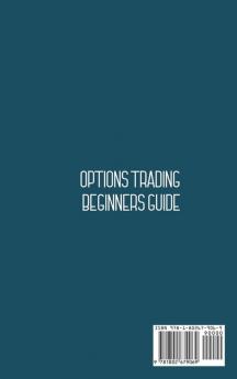 Options Trading Beginners Guide: A Beginners Guide To Investing And Making A Profit For Passive Income