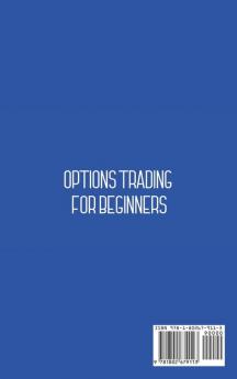 Options Trading for Beginners: A Beginners Guide To The Most Useful Tools Strategies And Tricks To Earn Money With Options Trading