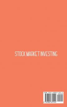 Stock Market Investing: Start Investing Today And Secure Your Financial Future. Step-By-Step Guide For Financial Independence