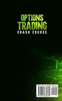 Options Trading Crash Course: The Complete Guide From Beginners to Hero Using Trading Option. Step by Step to Make Money With Swing Trading & Day Trading Strategies and More