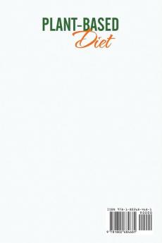 Plant-Based Diet: Exhaustive 30-Day Vegan Meal Plan to Increase Your Well-Being and Eat Well Every Day. Includes Delicious and Affordable Recipes to Kick-Start Your Journey