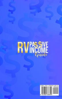 RV Passive Income Guide: The Top 10 Passive Income Ideas to Swap From Your Day Job For Full-Time RV Living. Enjoy Your RV Life While Traveling Around the World and Reach Financial Freedom