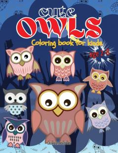 Cute Owls coloring book: Owl coloring book for kids Toddlers Girls and Boys Activity Workbook for kinds Easy to coloring Ages 2-8