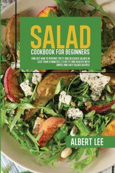 Salad Cookbook For Beginners