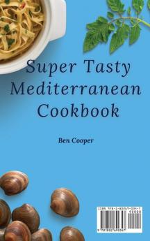 Super Tasty Mediterranean Cookbook: Fit and Healthy Recipes For Busy People