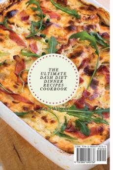 The Ultimate Dash Diet Dinner Recipes Cookbook: Burn Fats with a Collection of Easy and Affordable Recipes for Beginners