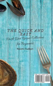 The Quick and Easy Dash Diet Recipes Collection for Beginners: Super-Affordable Seafood Recipes to Boost Your Metabolism and Eat Healthy