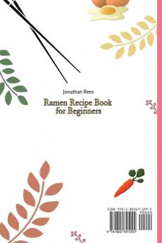 Ramen Recipe Book for Beginners: Quick and Easy Ramen Collection Recipes