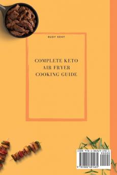 Complete Keto Air Fryer Cooking Guide: Super Simple and Delicious Meat Recipes for Beginners